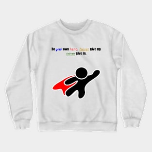 Be Your Own Hero Crewneck Sweatshirt